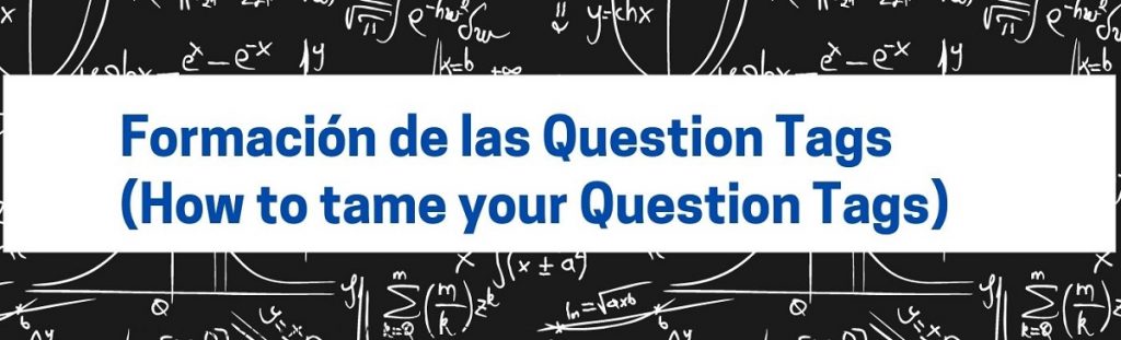 Cómo usar las Question Tags en inglés (y no morir en el intento)